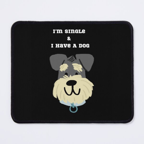 Item preview, I'm Single and I have a dog designed and sold by ChanelleFyve.