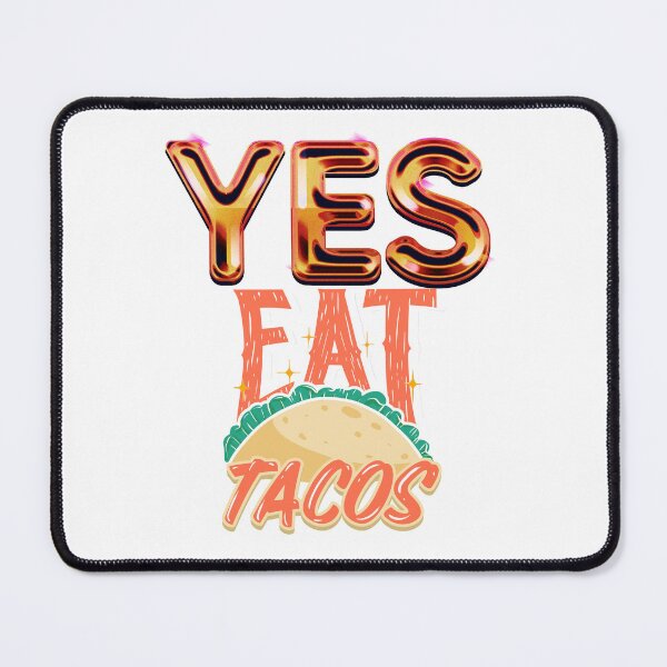 Item preview, Yes. Eat Tacos designed and sold by Oshanka.