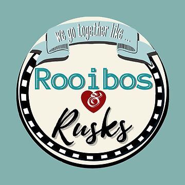 Artwork thumbnail, We go together like Rooibos and Rusks by CheriGurl