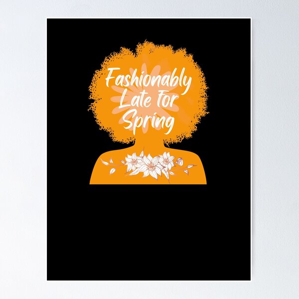 Fashionably Late Poster for Sale by narcocynic