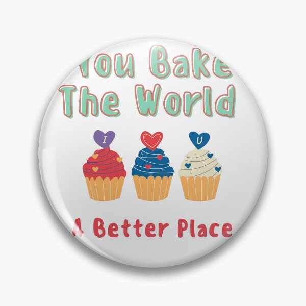 Item preview,  You Bake The World A Better Place designed and sold by amiroshirts.