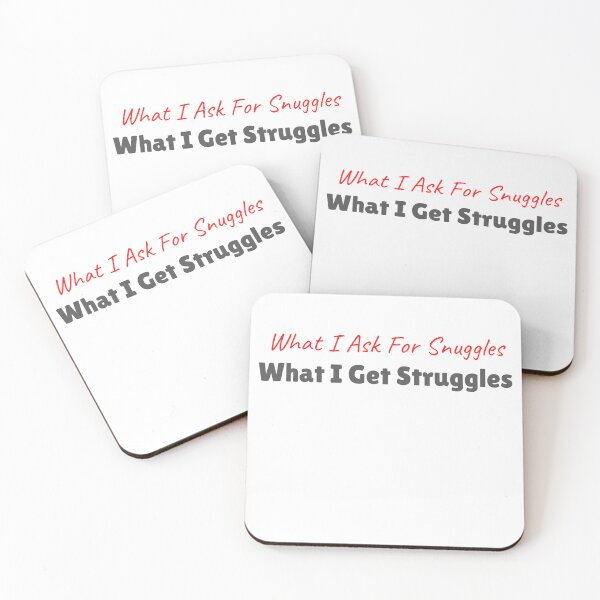 Item preview, What I Ask For Snuggles What I Get Struggles designed and sold by amiroshirts.