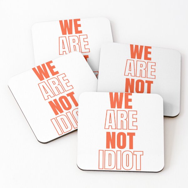 Item preview, We Are Not Idiot designed and sold by AlikeForth.