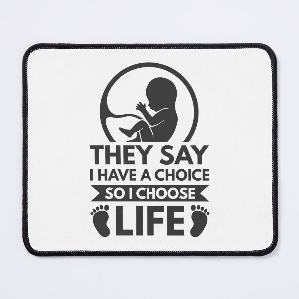 Item preview, They say I have a choice so I choose life - Pro-Life Quotes designed and sold by catholicquotes.