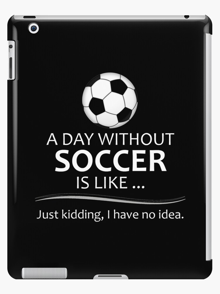 Bungalow Becks sitio Funda y vinilo para iPad «Regalos para jugadores de fútbol para amantes y  entrenadores de fútbol y fútbol: un día sin fútbol es como divertidas ideas  de regalos para jugadores y entrenadores