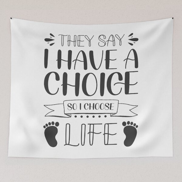Item preview, They say I have a choice so I choose life - Pro-Life Quotes designed and sold by catholicquotes.