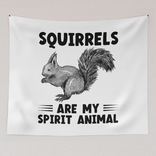 Item preview, Squirrels Are My Spirit Animal designed and sold by finchestee.