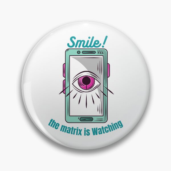 Item preview, anti surveillance Smile! the matrix is Watching  designed and sold by GR8BTQs.