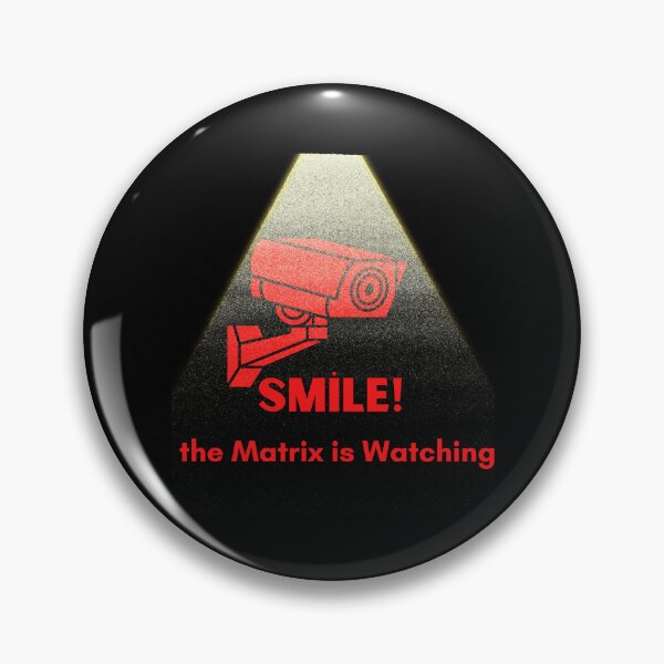 Item preview, anti surveillance Smile! the matrix is Watching designed and sold by GR8BTQs.