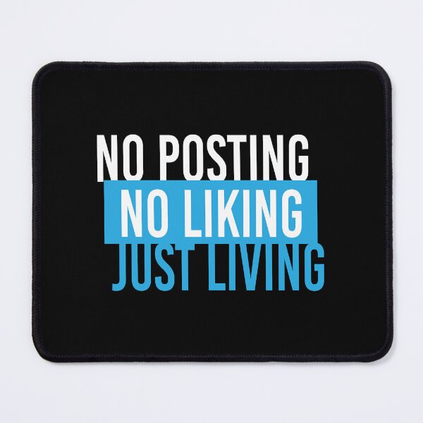 Item preview, No Posting No Liking Just Living designed and sold by GR8BTQs.