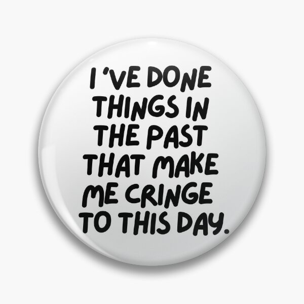 Item preview, I've done things in the past that make me cringe to this day designed and sold by mksjr.