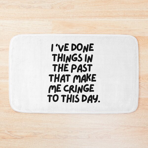 Item preview, I've done things in the past that make me cringe to this day designed and sold by mksjr.