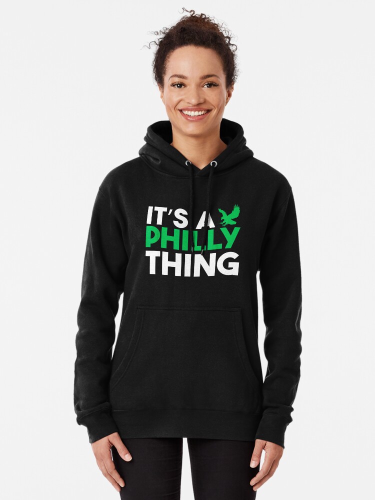 ORIGINAL IT'S A PHILLY THING - Its A Philadelphia deals Thing Fan Pullover Hoodie