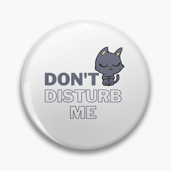 Item preview, Don't Disturb Me designed and sold by Onasaart.