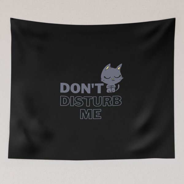 Item preview, Don't Disturb Me designed and sold by Onasaart.