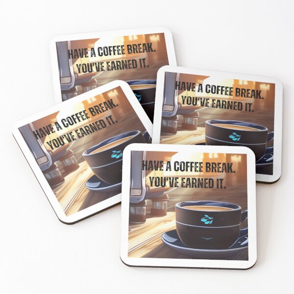 Item preview, Have a coffee break. You've earned it. designed and sold by PhotoDesignNZ.