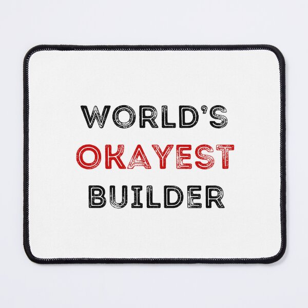 Item preview, World's Okayest Builder designed and sold by clivesandles.