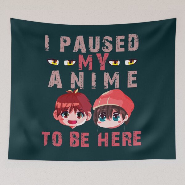 Item preview, i paused my anime to be here  funny anime lovers shirt gift for kids   designed and sold by Andreameiery.