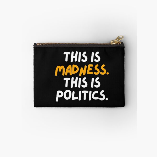 Item preview, This is madness. This is politics. designed and sold by mksjr.