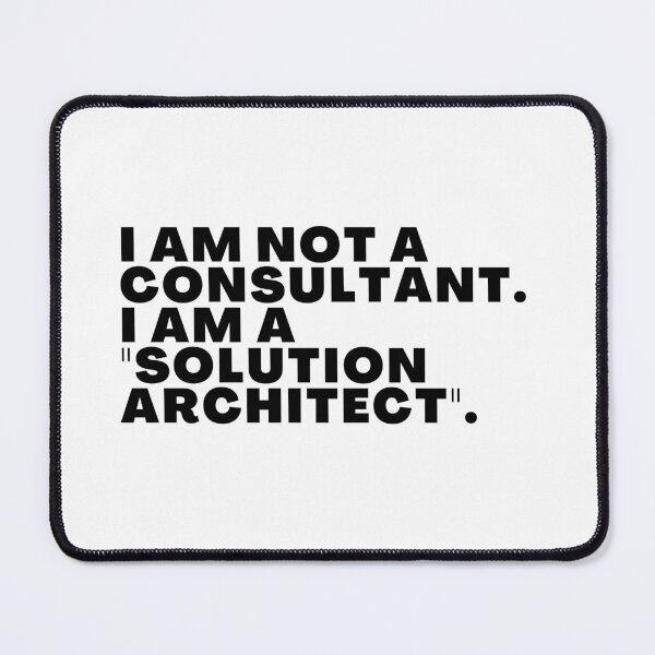 Item preview, I am not a consultant, I am a 'solution architect'. designed and sold by freshdesign2023.