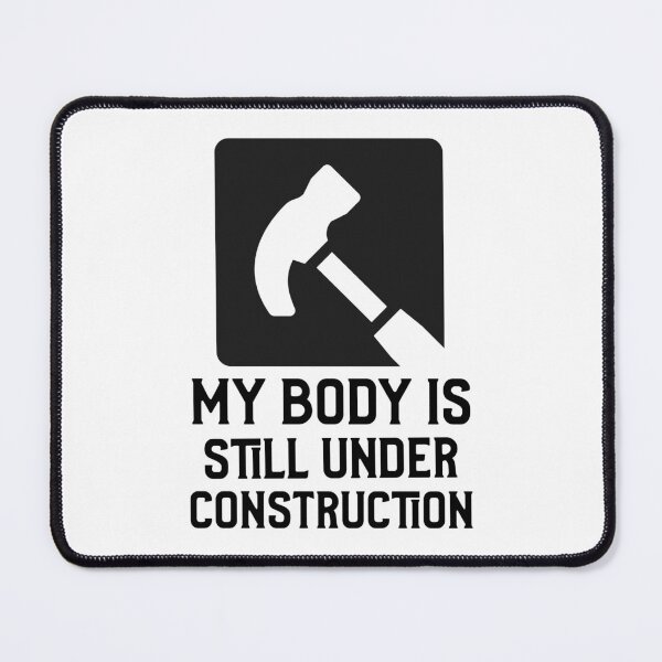 Item preview, My Boby Is Still Under Construction designed and sold by crazydotdesigns.