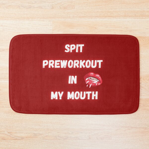 Item preview, Spit Preworkout In My Mouth designed and sold by FunnyFreak.
