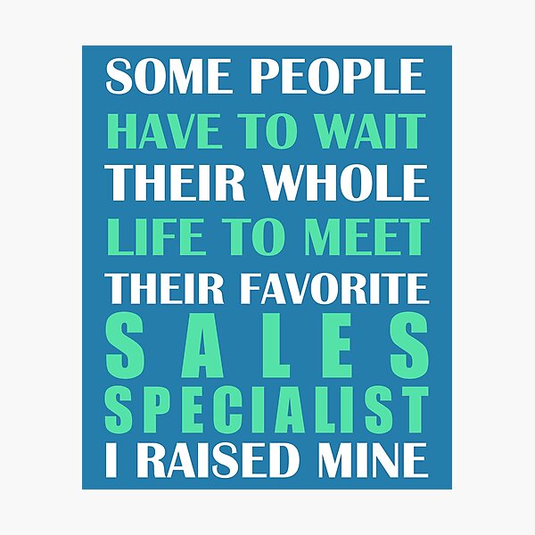 Item preview, Sales Specialist I Raised Mine Mom Dad Parent designed and sold by AlwaysAwesome.