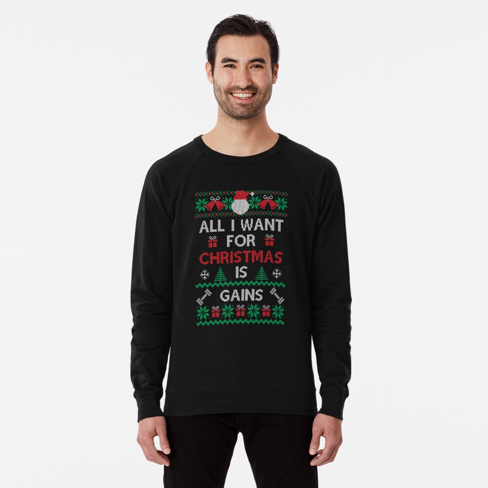 All I Want For Christmas is Gains Ugly Christmas Sweater Lightweight Hoodie for Sale by cl0thespin Redbubble