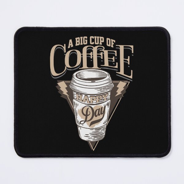 Item preview, A BIG CUP OF COFFEE HAPPY DAY FUNNY COFFEE LOVERS designed and sold by PECCATOR.
