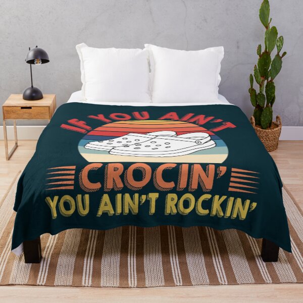 Item preview, If You Aint CROCIN You Aint ROCKIN  designed and sold by HenryRichar.