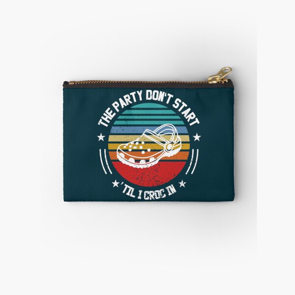 Item preview, The party dont start til i croc in   designed and sold by HenryRichar.
