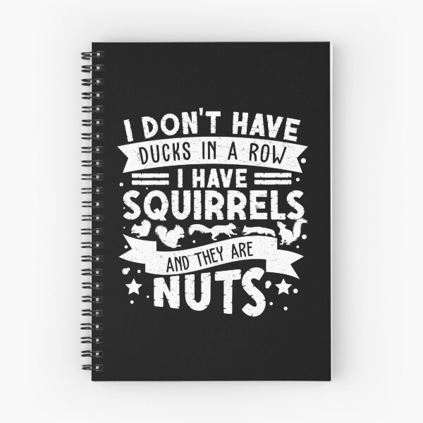 Item preview, I Don't Have Ducks In A Row I Have Squirrels Funny Nut Lover designed and sold by StrongShirts.