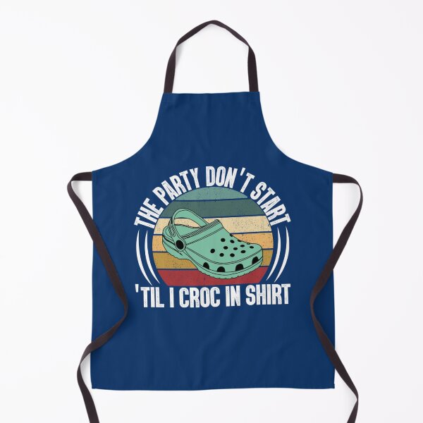 Item preview, The Party Dont Start Til I Croc in designed and sold by HenryRichar.