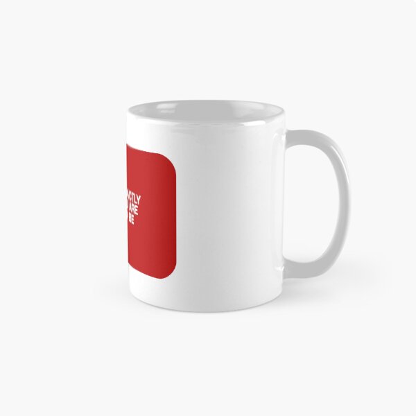 Item preview, YOU ARE EXACTLY WHERE YOU ARE  MEANT TO BE designed and sold by pmdz.