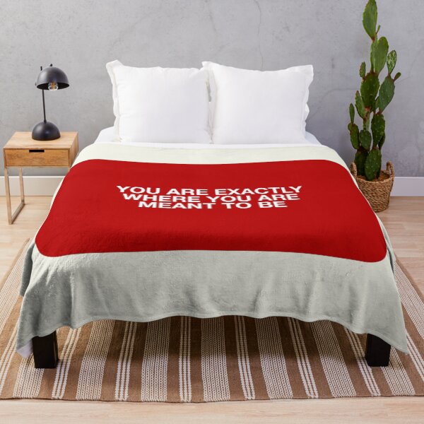 Item preview, YOU ARE EXACTLY WHERE YOU ARE  MEANT TO BE designed and sold by pmdz.