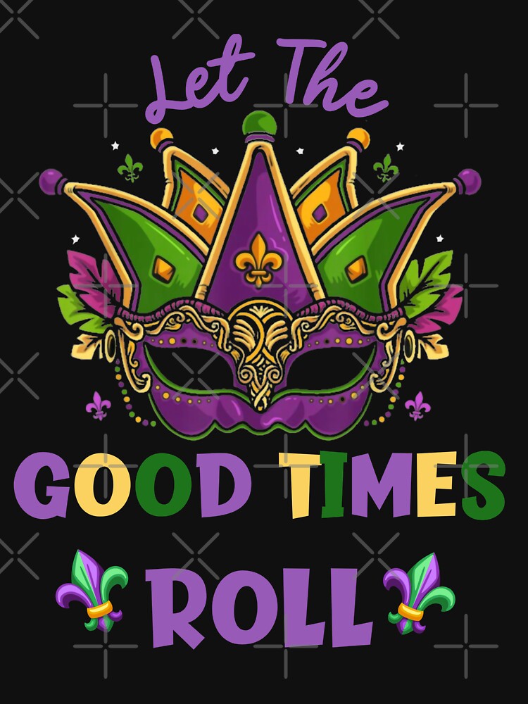 Let the Good Time's Roll Mardi Gras T-shirt for Women -  in 2023