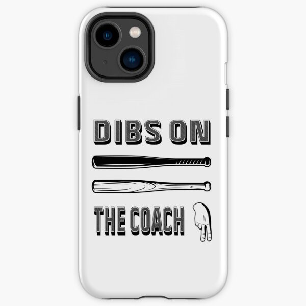 Dibs On The Coach Baseball iPhone Tough Case