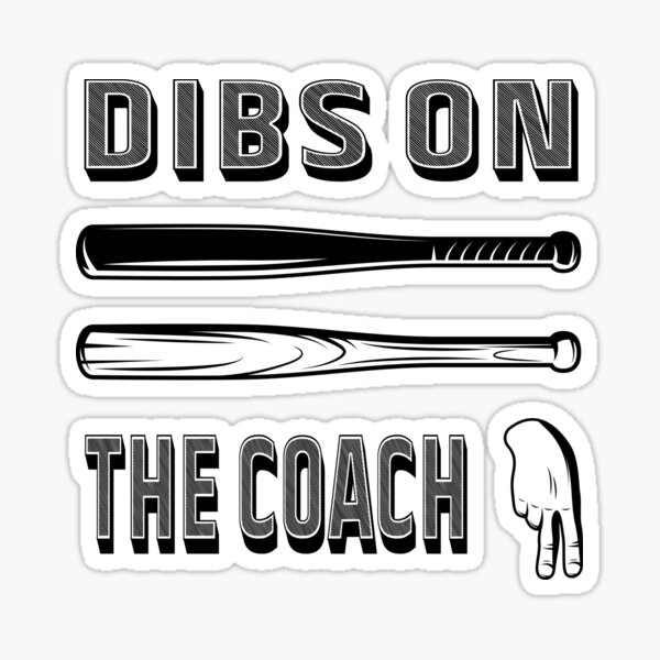 Dibs On The Coach Baseball Sticker