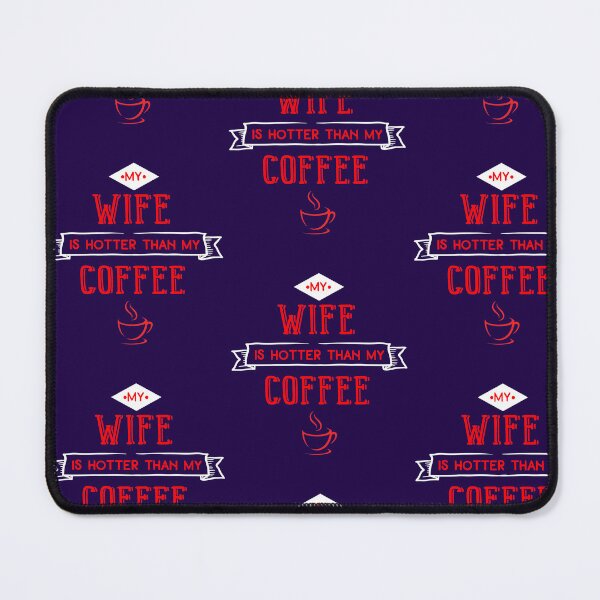 Item preview, My wife is hotter than my Coffee, Valentine Gift for Husband designed and sold by Sunnyhova.
