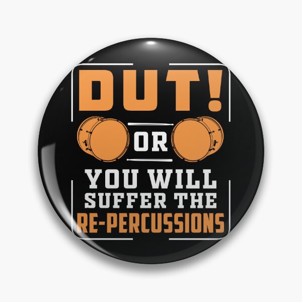 Aperçu de l'œuvre Dut! Or You Will Suffer The Re-Percussions Drumline créée et vendue par StrongShirts.