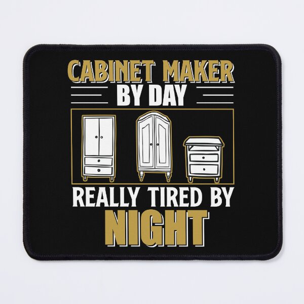 Item preview, Really Tired By Night Funny Cabinet Maker Artisans designed and sold by StrongShirts.