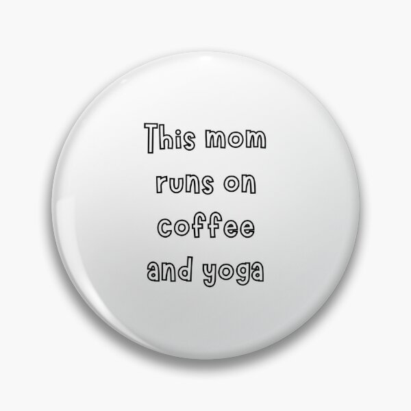 Item preview, this mom runs on coffee and yoga designed and sold by noha alzohbi.