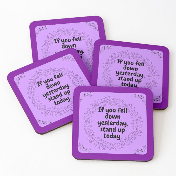 Item preview, If you fell down yesterday, stand up today. designed and sold by Crushed Heart.