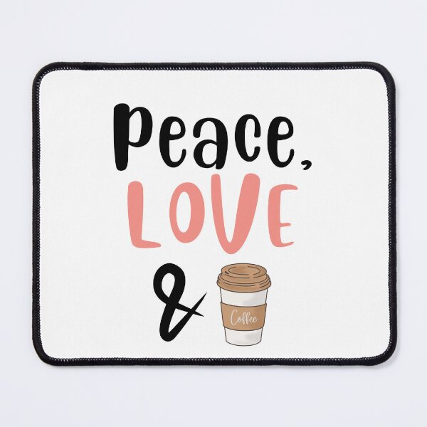 Item preview, Peace Love and Coffee, Willow Days designed and sold by avit1.