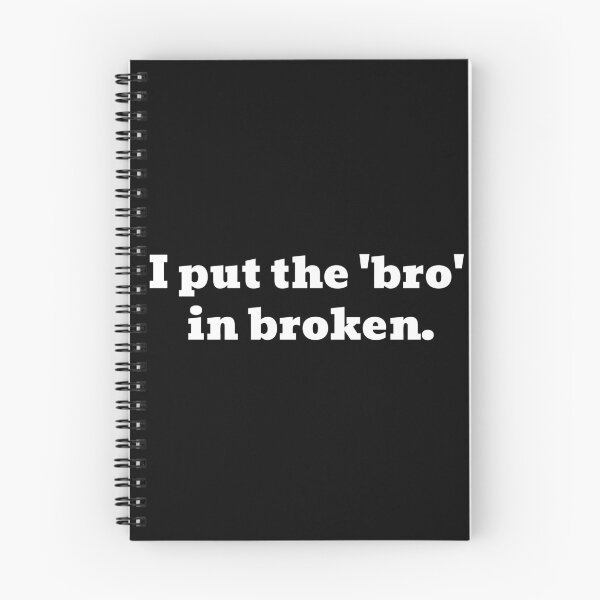 Item preview, I Put The 'Bro' In Broken Funny Text designed and sold by Harmonick-Tees.