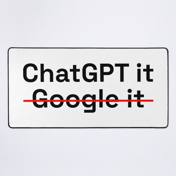 Item preview, ChatGPT it is the new Google it crossed out designed and sold by PrintsyGal.