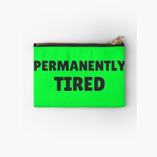 Item preview, PERMANENTLY TIRED designed and sold by MallsD.