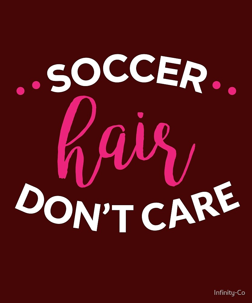 Girls Soccer Shirt Soccer Hair Don T Care Gift Soccer Gift By