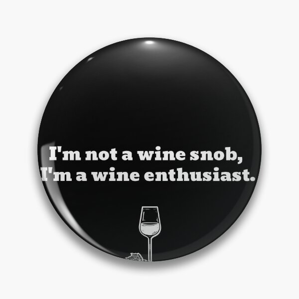 Item preview, Not A Wine Snob, But A Wine Enthusiast Funny Text designed and sold by Harmonick-Tees.