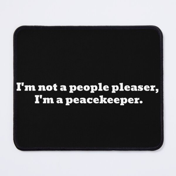 Item preview, Not A People Pleaser, But A Peacekeeper Funny Text designed and sold by Harmonick-Tees.